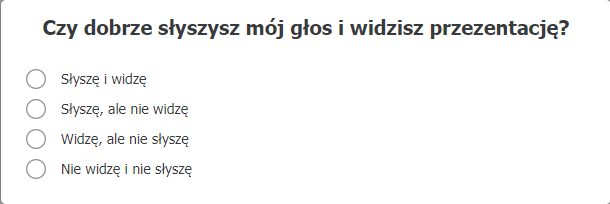 Ankieta z pytaniem, czy uczestnicy dobrze słyszą głos i widzą prezentację